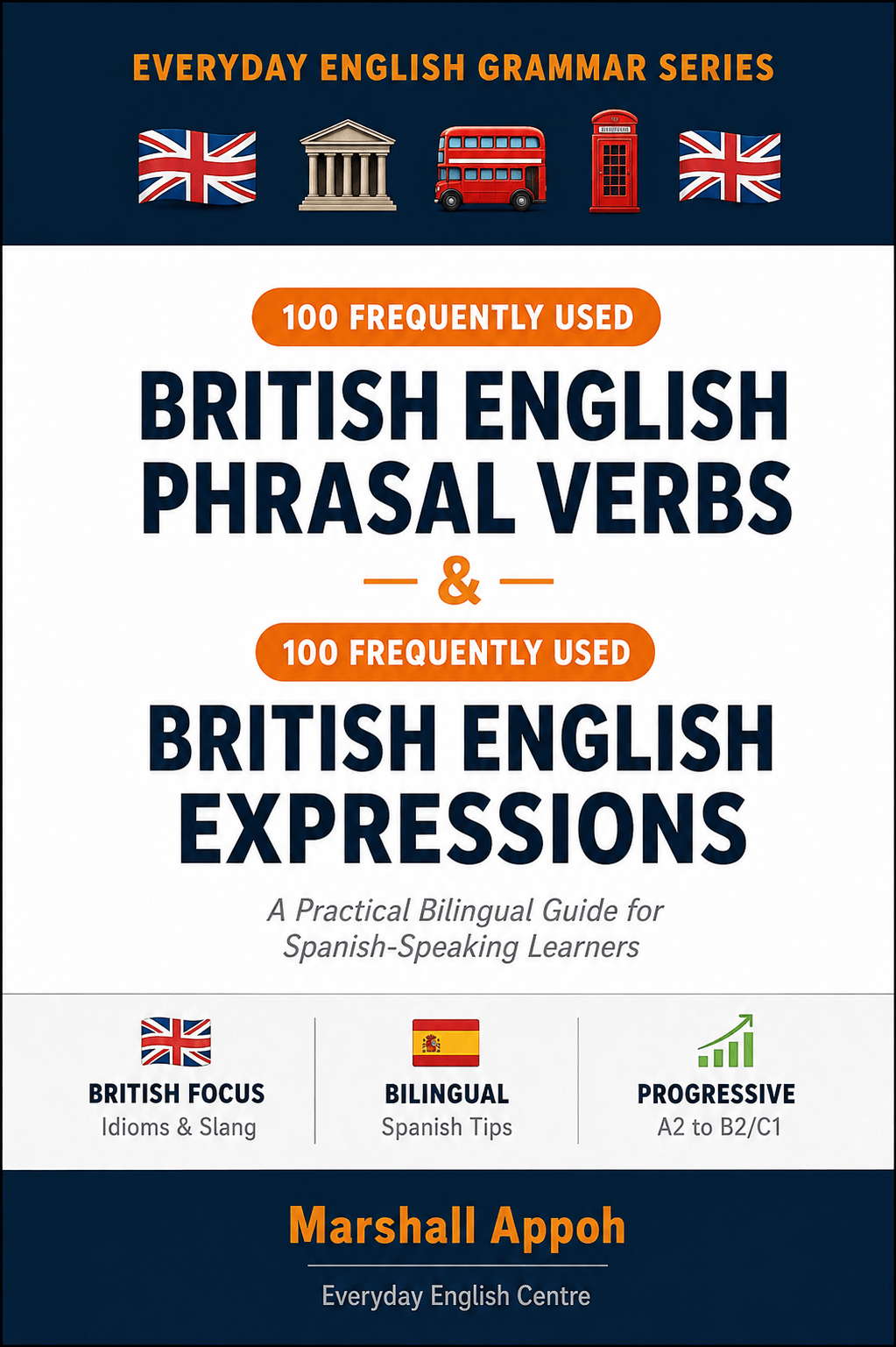 100 Frequently Used British English Phrasal Verbs and Expressions by Marshall Appoh