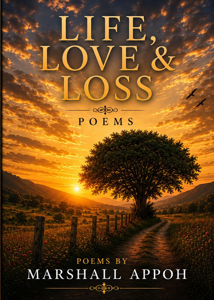 Life, Love and Loss — Poems by Marshall Appoh