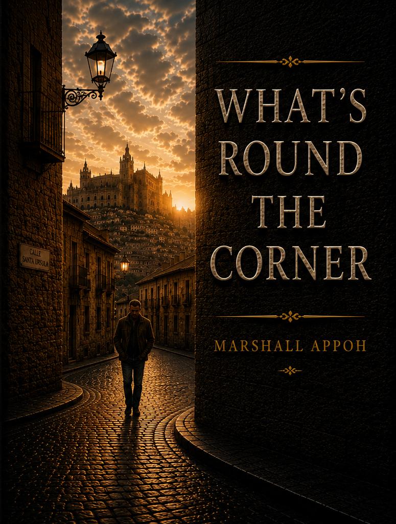 What's Round the Corner by Marshall Appoh